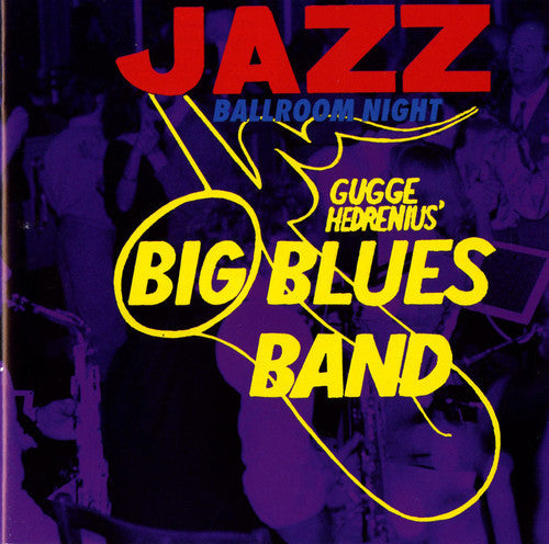 Gugge Hedrenius Big Blues Band - Jazz Ballroom Night [CD]