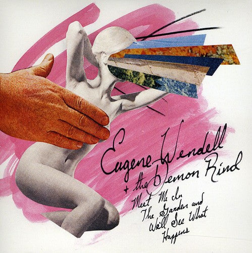 Eugene Wendell and the Demon Rind - Meet Me in the Garden and We'll See What Happens [CD]