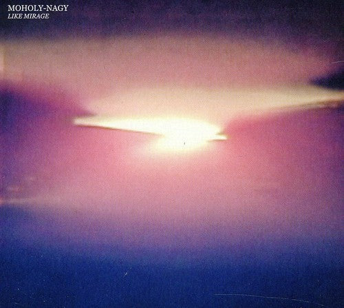 Moholy-Nagy - Like Mirage [CD]