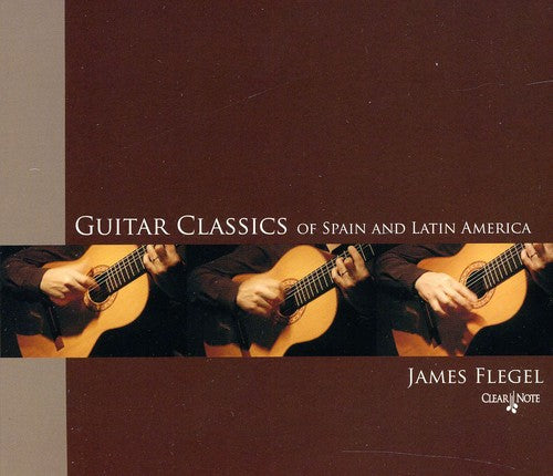 James Flegel - Guitar Classics of Spain and Latin America [CD]