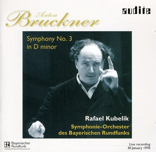 Bruckner / Kubelik - Symphony No 3 in D minor [CD]