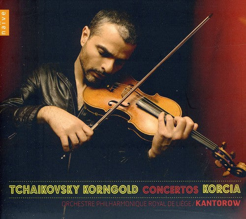 Tchaikovsky / Korngold / Korcia / Kantorow - Concertos [CD]