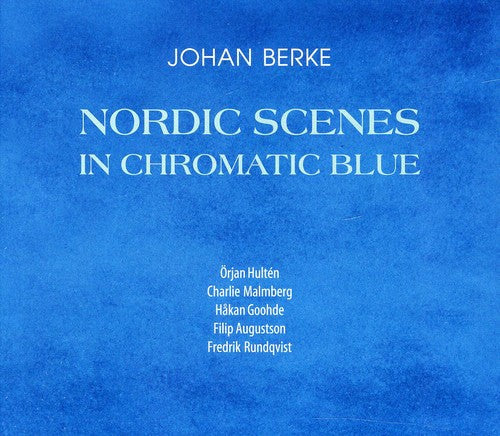 Johan Berke Upstairs Five - Nordic Scenes in Chromatic Blue [CD]