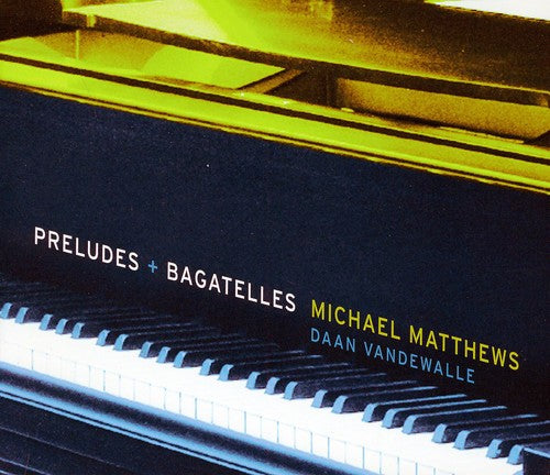 Daan Vandewalle - Preludes & Bagatelles [CD]