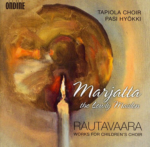 Rautavaara / Tapiola Choir / Hyokki - Marjatta the Lowly Maiden: Works for Children's [CD]