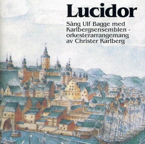 Ulf Bagge - Lucidor Songs from 17th Century [CD]
