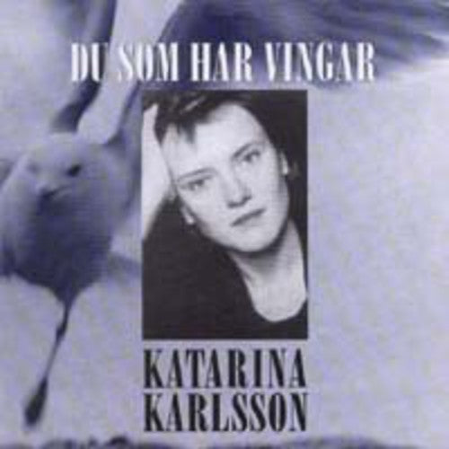 Katarina Karlsson - Those Who Have Wings [CD]