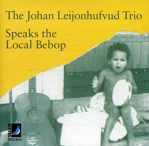 Johan Leijonhufvud Trio - Speaks the Local Bebop [CD]