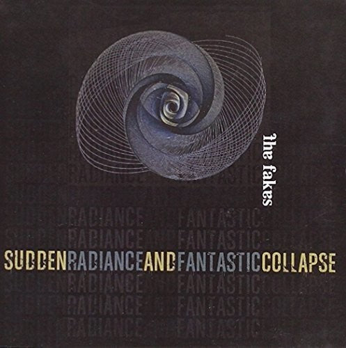 Fakes - Sudden Radiance & Fantastic Collapse [CD]