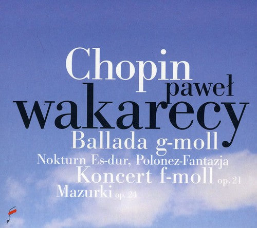Chopin / Wakarecy - Ballade in G minor / Piano Concerto in F minor [CD]