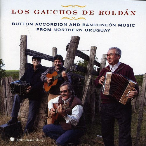 Los Gauchos de Roldán - Button Accordion and Bandoneon Music From Northern Uruguay [CD]