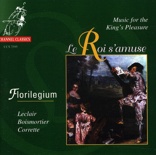 Florilegium - Le Roi S'amuse - Music For The King's Pleasure [CD]