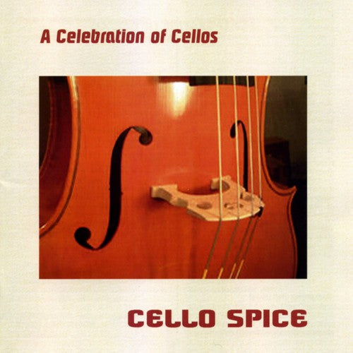 Cello Spice - Celebration of Cellos [CD]