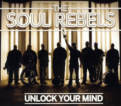 Soul Rebels - Unlock Your Mind [CD]