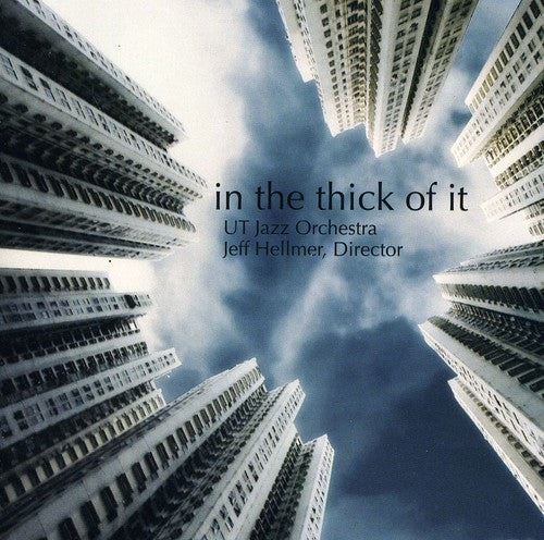 University Of Texas Jazz Orchestra - In The Thick Of It [CD]