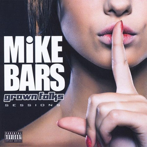 Mike Bars - Grown Folks Sessions [CD]