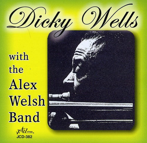 Dicky Wells With The Alex Welsh Band - Dicky Wells With The Alex Welsh Band [CD]
