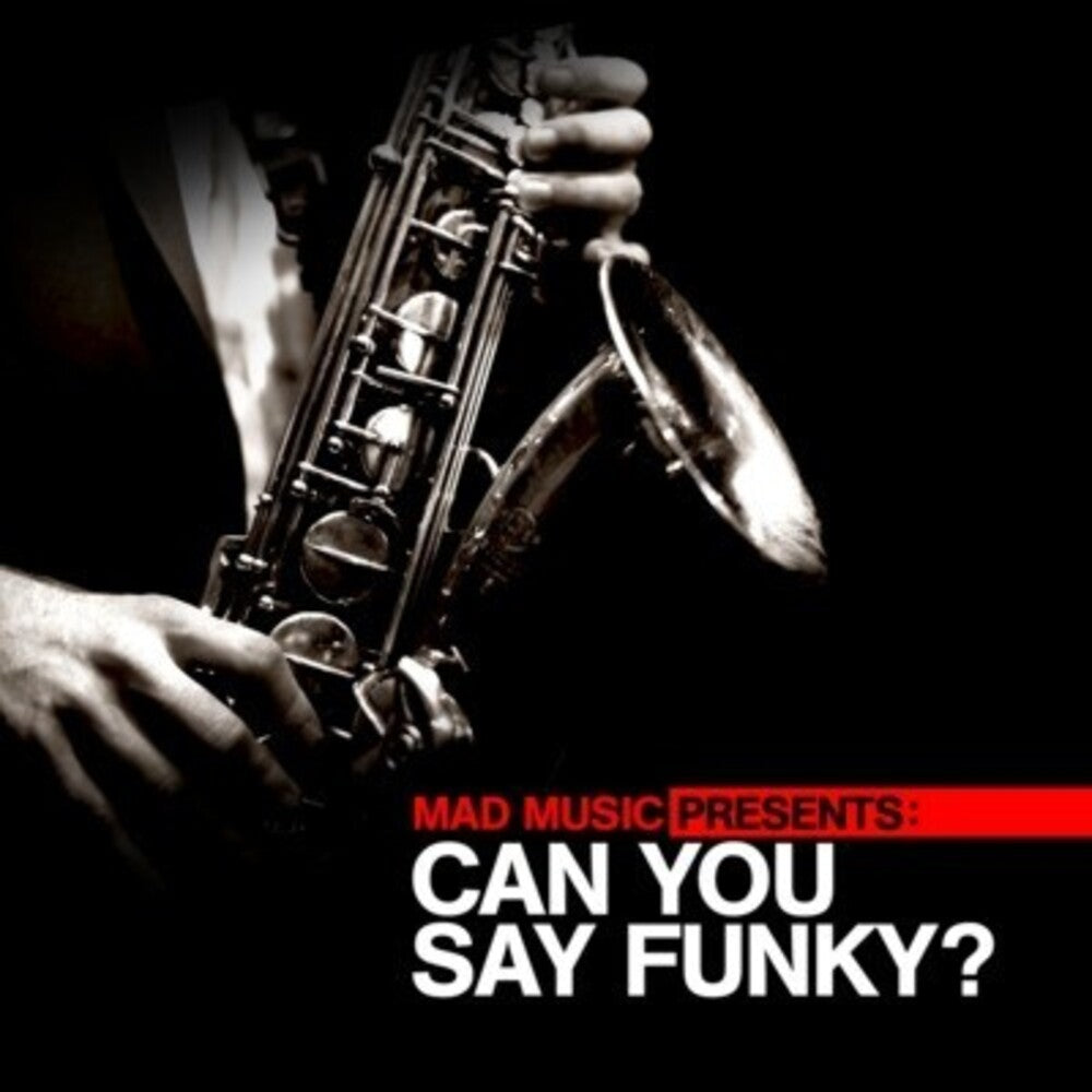Various Artists - Mad Music Presents Can You Say Funky / Various [CD]