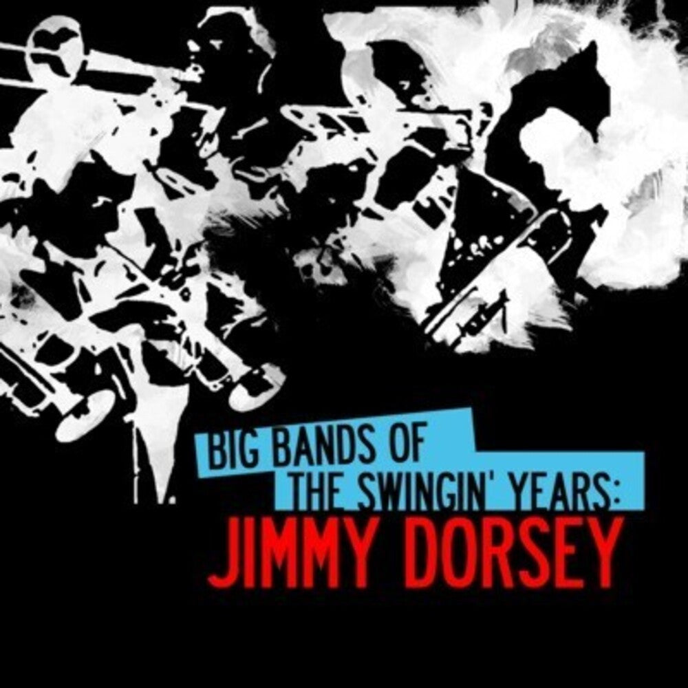 Jimmy Dorsey - Big Bands Swingin Years: Jimmy Dorsey [CD]