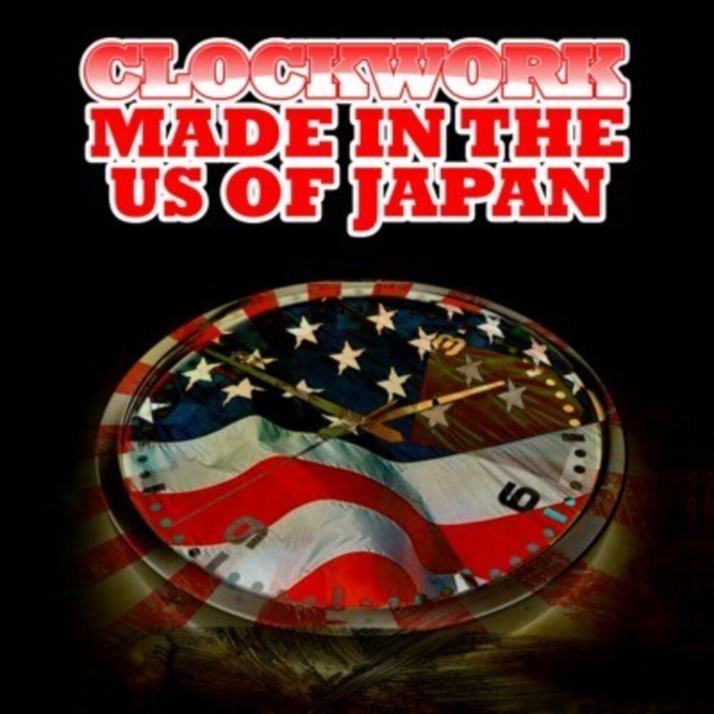 Clockwork - Made in the Us of Japan [CD]