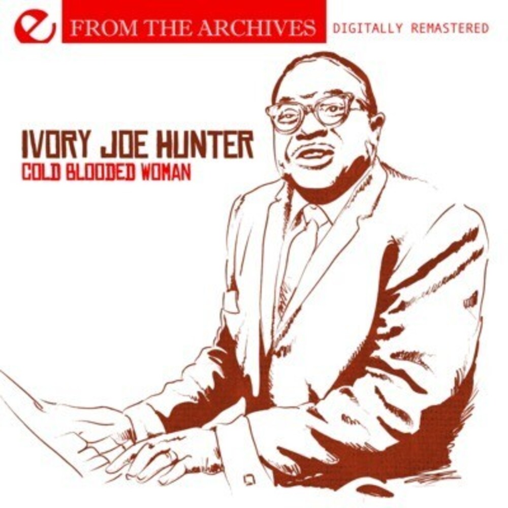 Ivory Joe Hunter - Cold Blooded Woman: From the Archives [CD]