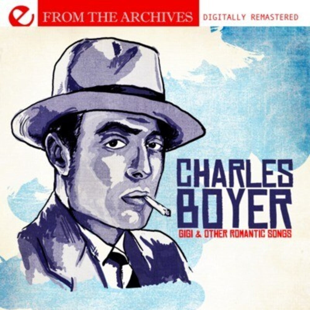 Charles Boyer - Gigi & Other Romantic Songs - from the Archives [CD]