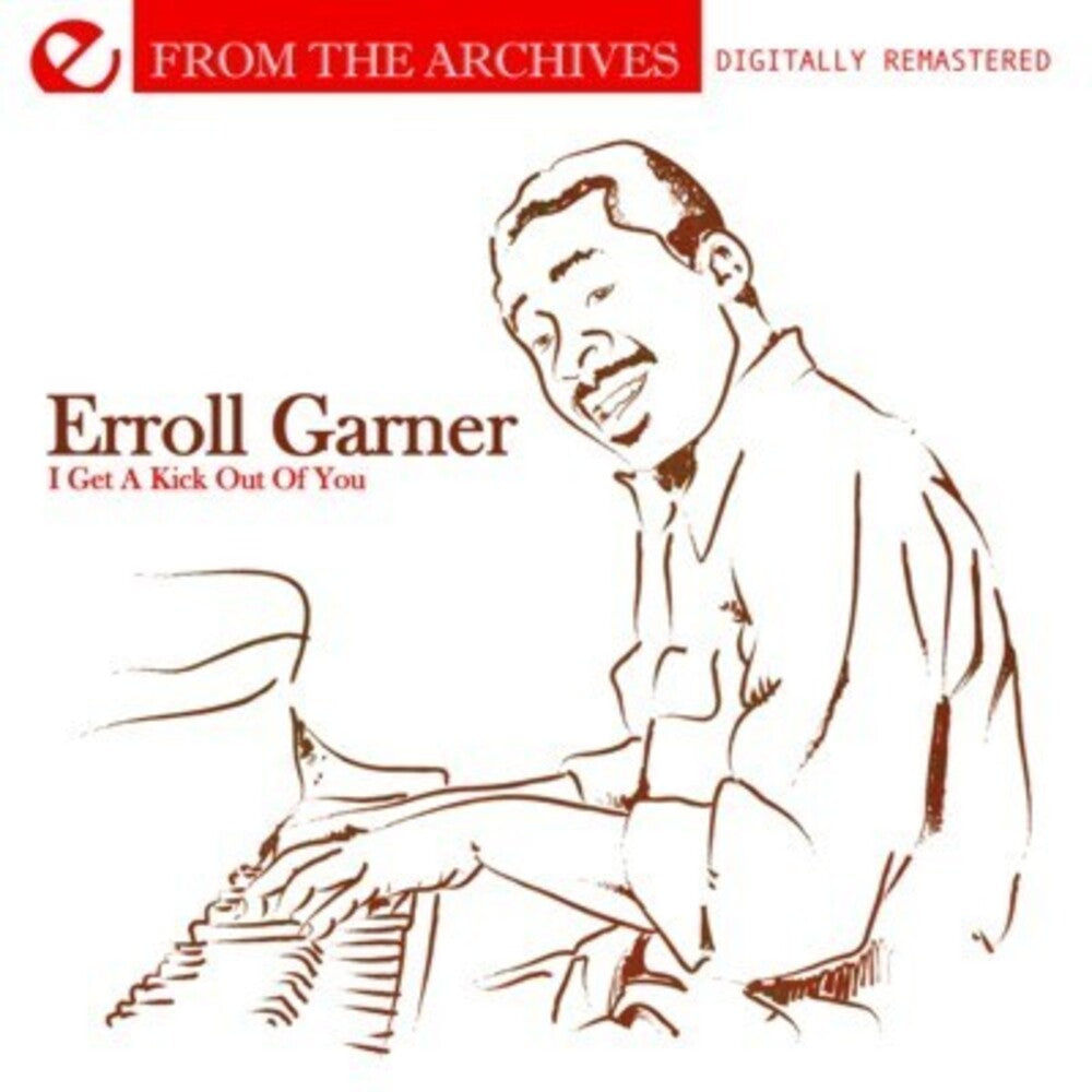 Erroll Garner - I Get a Kick Out of You - from the Archives [CD]
