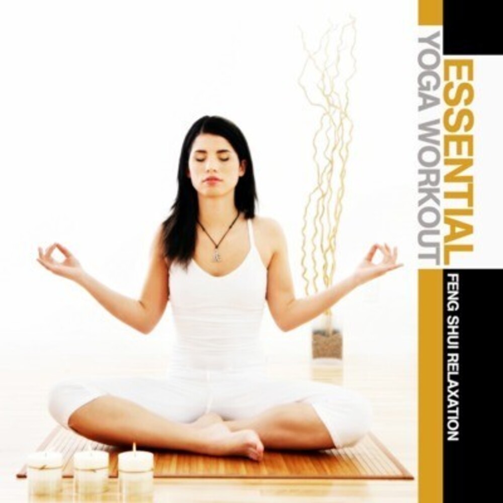 Essential Yoga Workout Feng Shui Relaxation - Essential Yoga Workout: Feng Shui Relaxation [CD]