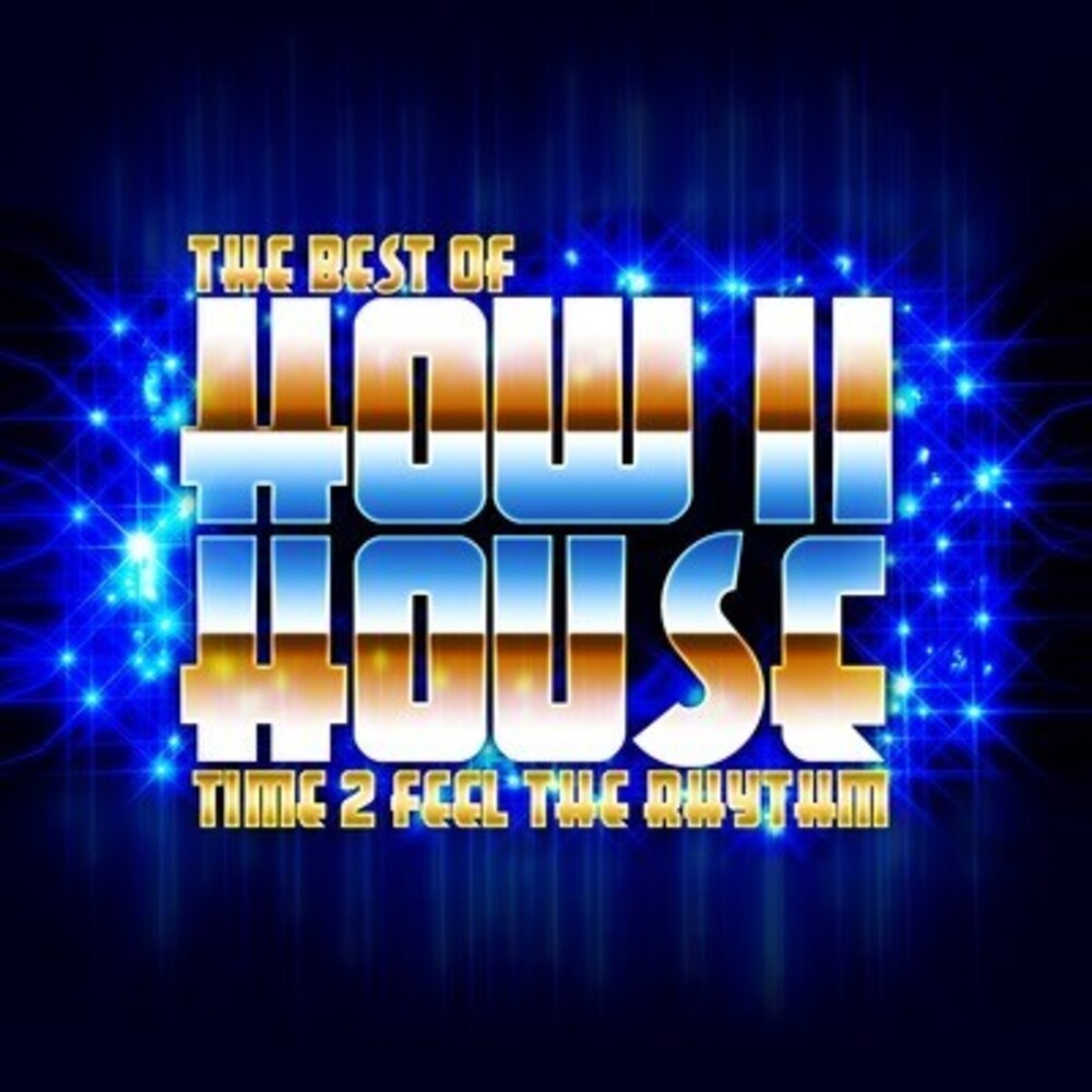 How Ii House - Best of - Time 2 Feel the Rhythm [CD]