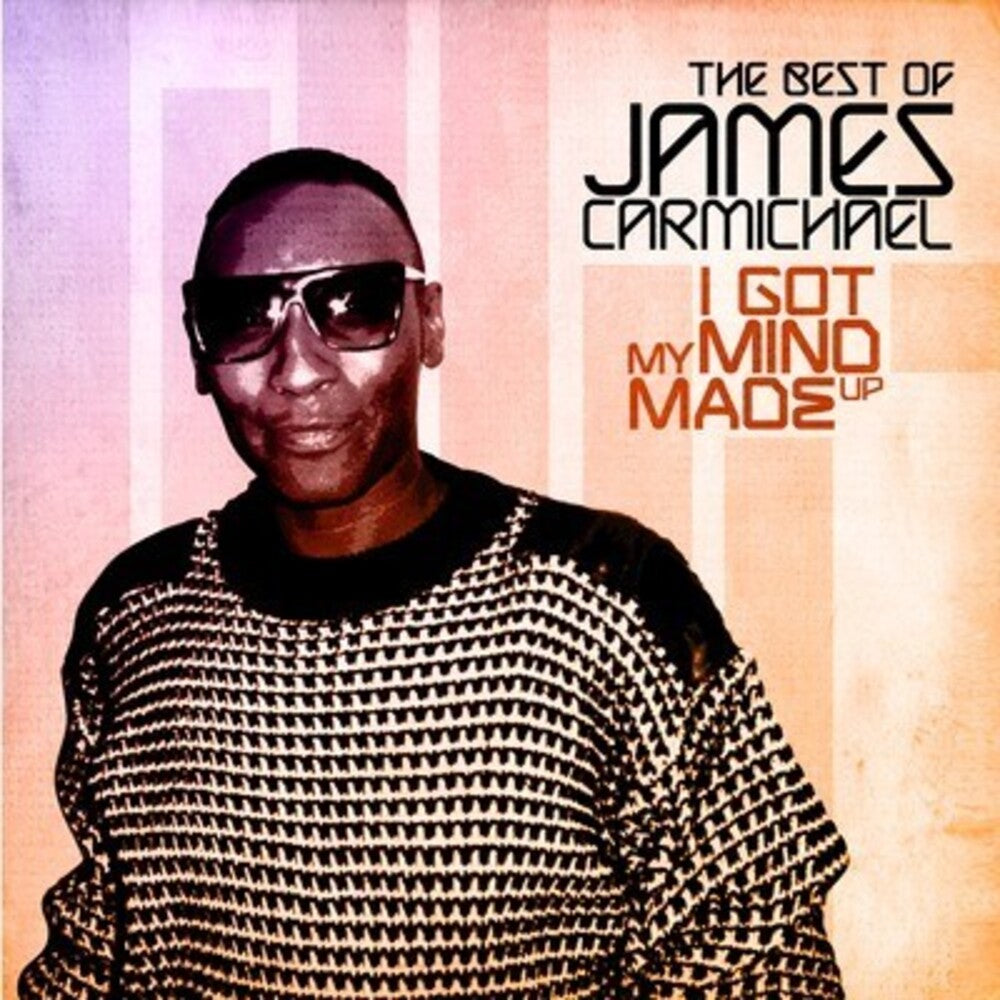 James Carmichael - I Got My Mind Made Up - the Best of [CD]