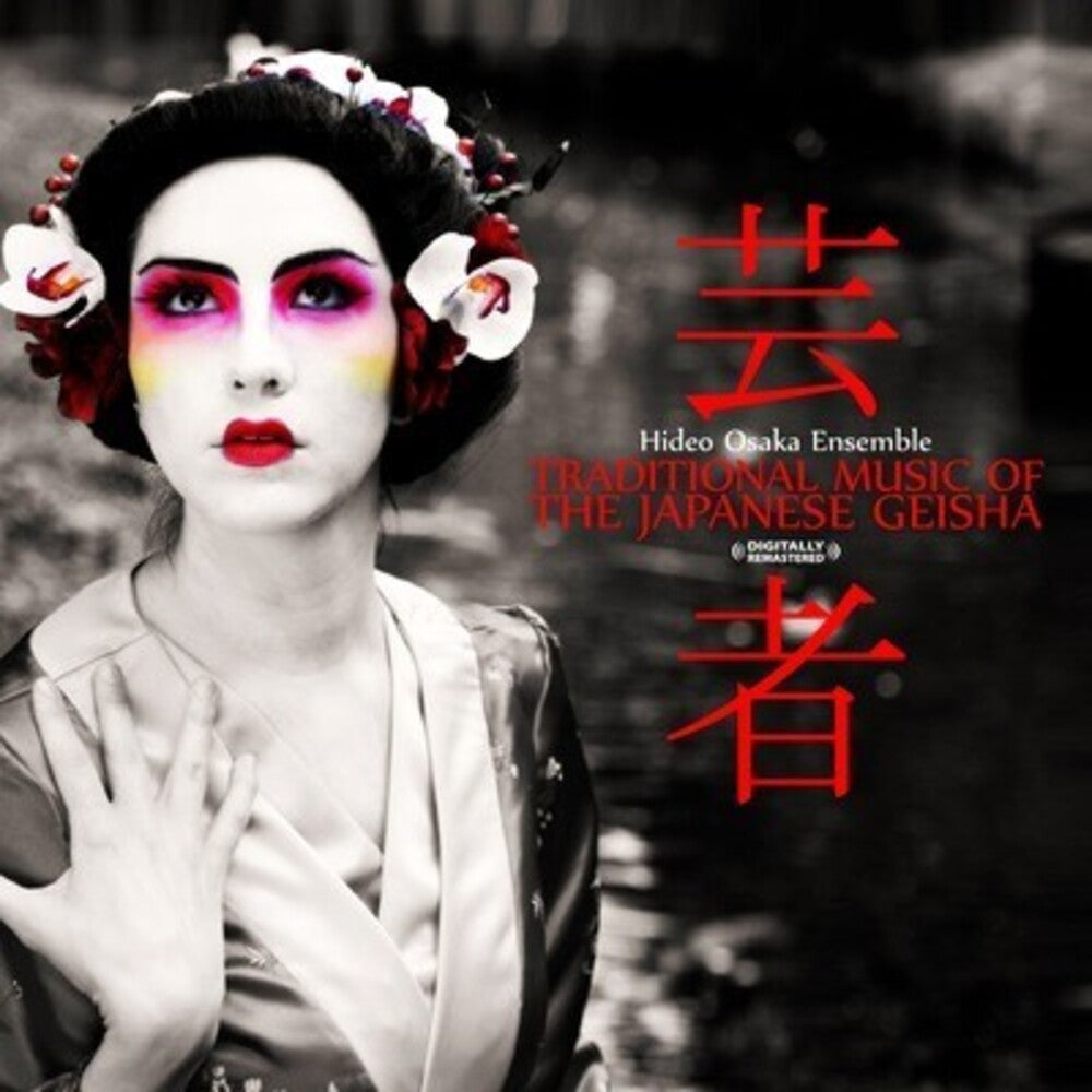 Hideo Osaka Ensemble - Traditional Music of the Japanese Geisha [CD]