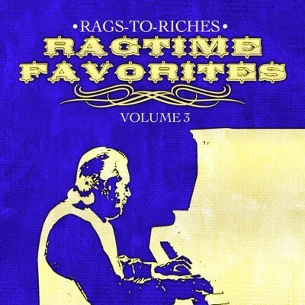 Rags-To-Riches - Ragtime Favorites Vol. 3 [CD]