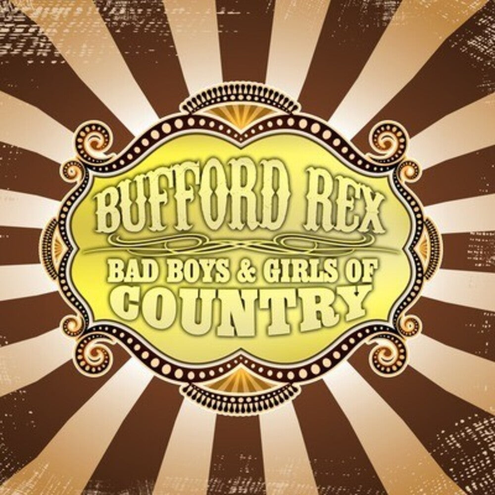 Bufford Rex - Bad Boys & Girls of Country [CD]