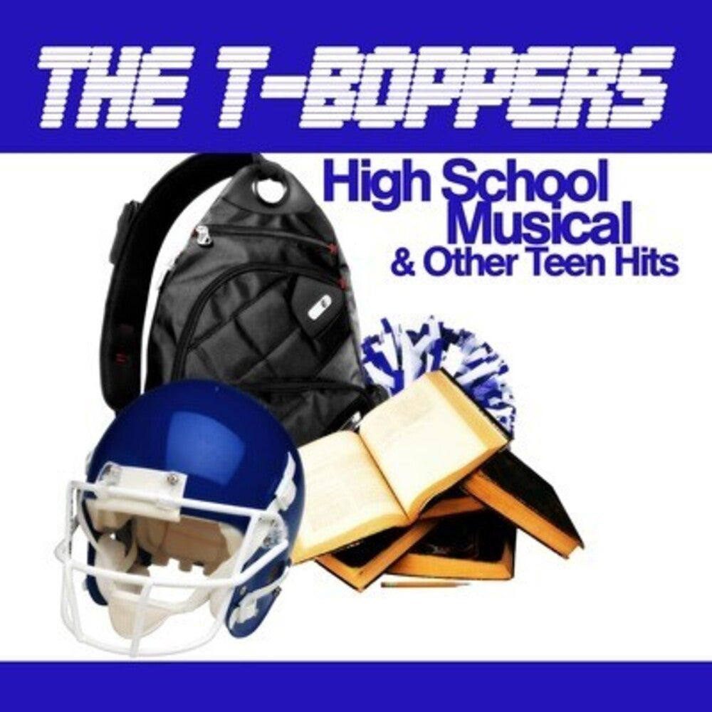 T-Boppers - High School Musical & Other Teen Hits [CD]