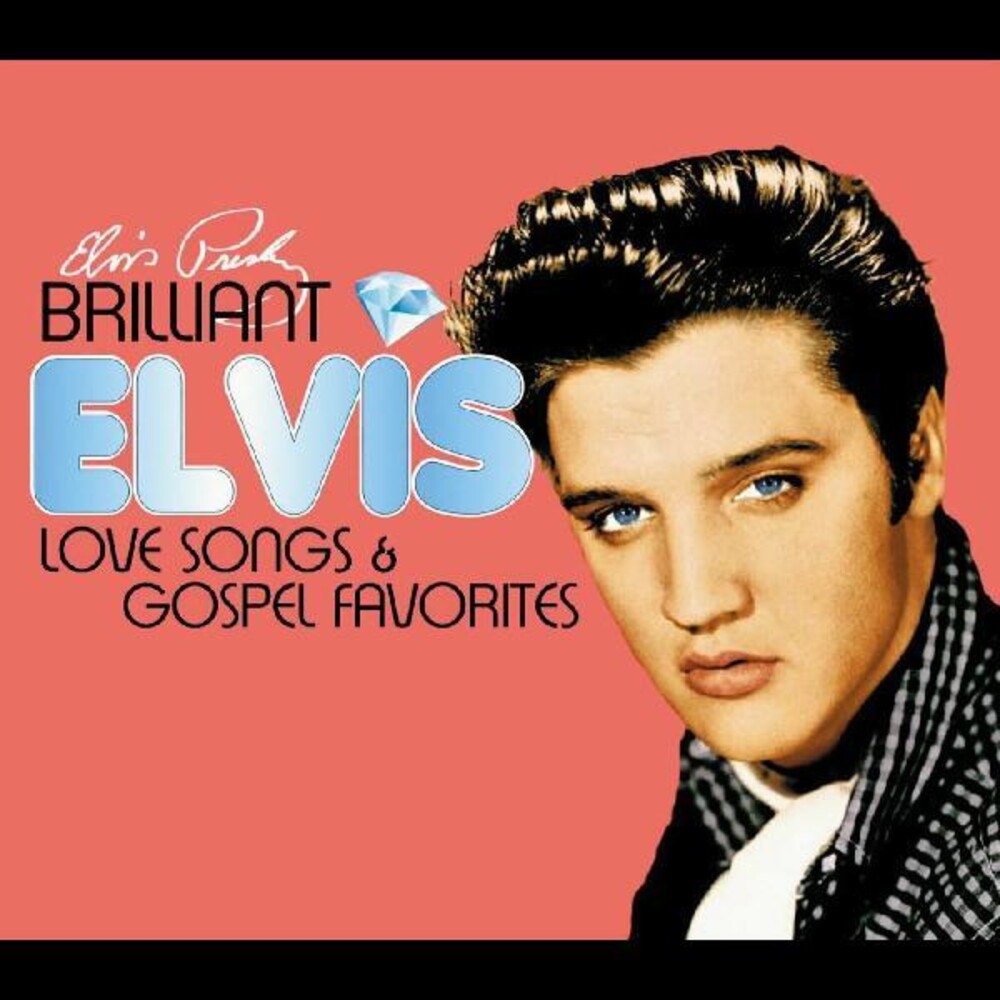 Elvis Presley - Brilliant Elvis: Love Songs & Gospel Favorites [CD]