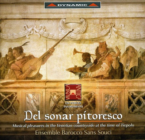 Ensemble Barocco Sans Souci - Del Sonar Pitoresco: Musical Pleasures in the [CD]