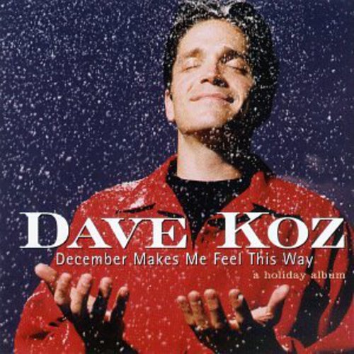 Dave Koz - December Makes Me Feel This Way [CD]