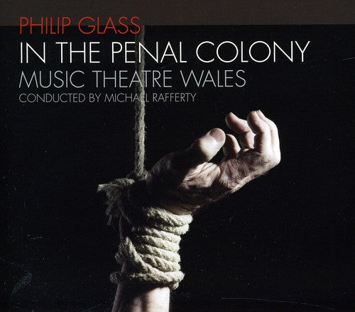 Glass / Music Theatre Wales / Rafferty - In The Penal Colony [CD]