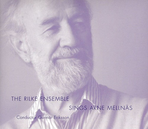 Gunnar Eriksson - Rilke Ensemble Sings Arne Mellnas [CD]
