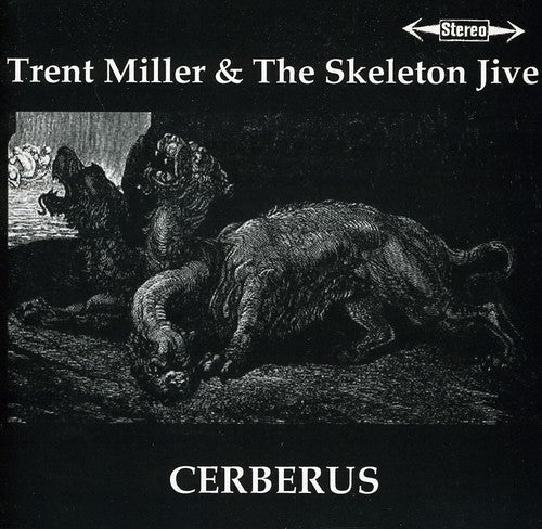 Miller,trent & The Skeleton Jive - Cerberus - Music CD