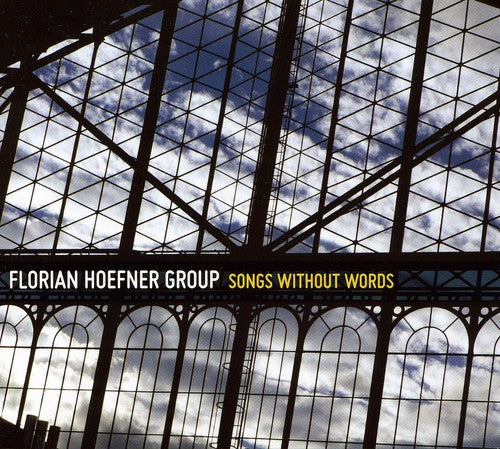 Florian Hoefner Group - Songs Without Words [CD]