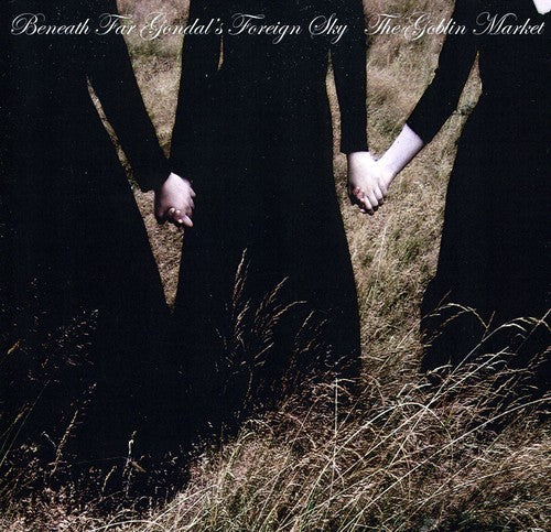 The Goblin Market - Beneath Far Gondol's Foreign Sky [CD]
