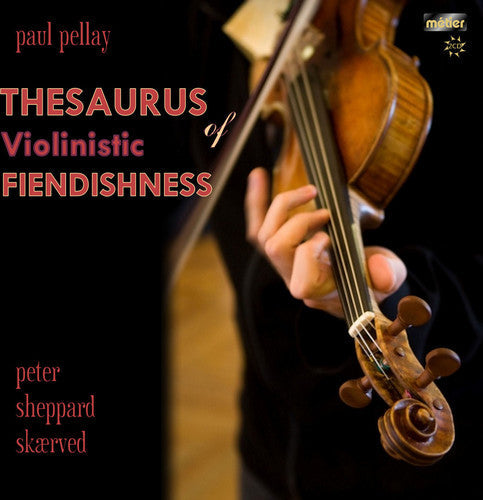 Peter Sheppard Skærved - Thesaurus of Violinistic Fiendishness [2 CD]