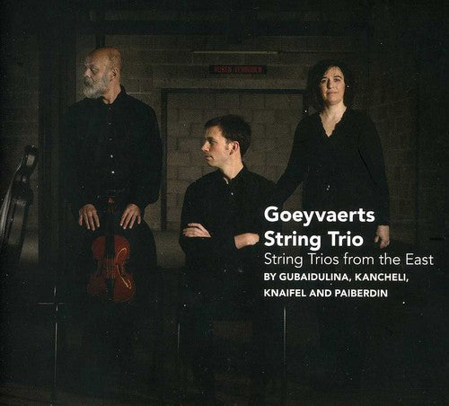 Gubaidulina / Paiberdin / Goeyvaerts String Trio - String Trios from the East [CD]