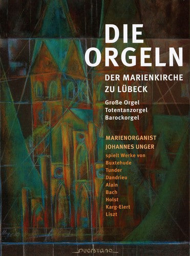 Unger / Buxtehude / Tunder / Dandrieu - Organ Of St. Mary's Church & Lubeck [Digipak]
