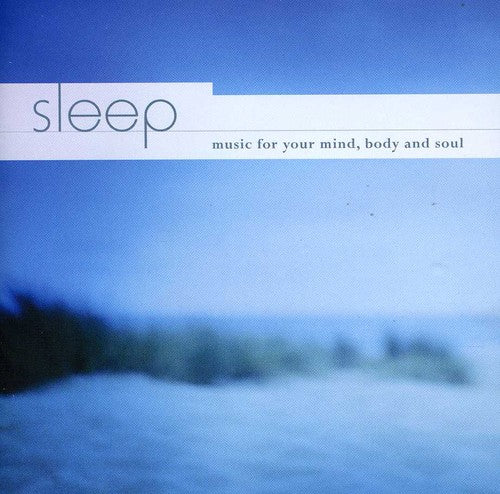 Sleep Music For Your Mind Body & Soul - Sleep: Music for Your Mind Body & Soul / Various [CD]