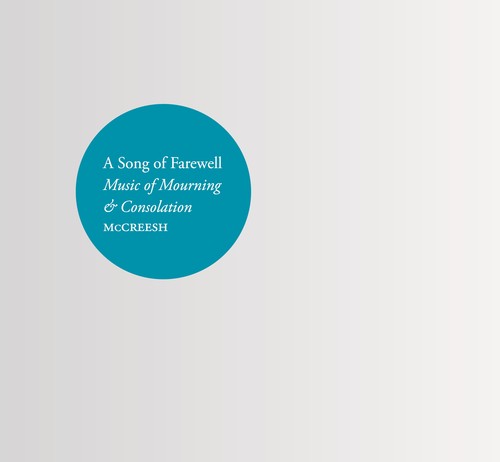 Paul McCreesh/Gabrieli Consort & Players - Song of Farewell: Music of Mourning & Consolation [CD]