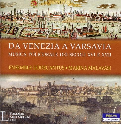 Malavasi / Ensemble Dodecantus - Da Venezia a Varsavia Polychoral Music in Europe [CD]