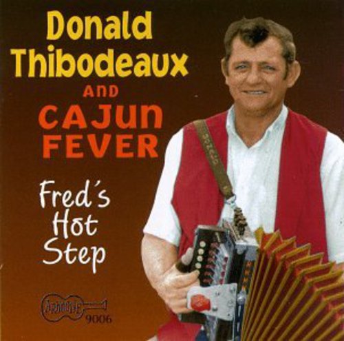 Donald Thibodeaux & Cajun Feve - Fred's Hot Step [CD]
