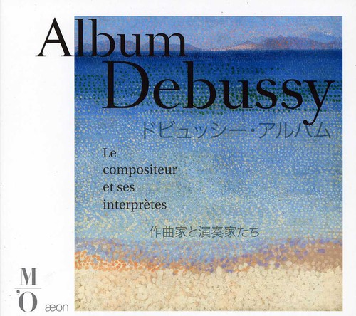 Debussy / Rachmaninov / Caplet / Rubinstein - Album Debussy: Composer & His Performers [Digipak]